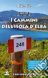 I cammini dell'Isola d'Elba libro di Zavatta Luca Zavatta Sabrina