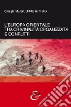 L'Europa orientale tra criminalità organizzata e conflitti libro