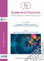 Quaderni di comunità. Persone, educazione e welfare nella società 5.0 (2021). Vol. 1: L' istituzione il lavoro e la società ai tempi dell'emergenza pandemica globale libro