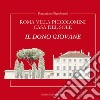 Roma Villa Piccolomini casa del sole. Il dono giovane. Ediz. lusso libro