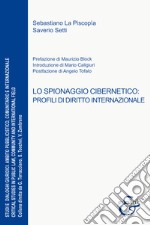 Lo spionaggio cibernetico. Profili di diritto internazionale libro