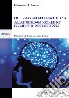 Dalle origini della psicologia alla psicologia sociale con elementi di neuroscienze libro di Malatacca Francesca