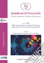 Quaderni di comunità. Persone, educazione e welfare nella società 5.0 (2022). Vol. 1: Sfide e opportunità per i sistemi di istruzione, formazione e lavoro nel periodo emergenziale libro