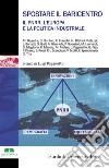 Spostare il baricentro. Il PNRR, l'Europa e la politica industriale libro di Paganetto L. (cur.)
