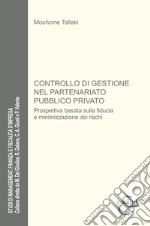 Controllo di gestione nel partenariato pubblico privato. Nuova ediz. libro