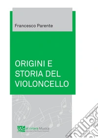 Origini e storia del violoncello
