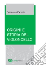 Origini e storia del violoncello libro