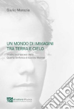 Un mondo di immagini tra terra e cielo. Studio sull'ascesi della Quarta Sinfonia di Gustav Mahler