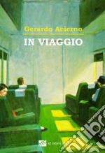 In viaggio. Ediz. integrale libro