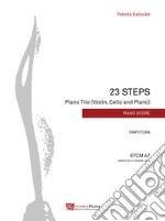 23 steps. Piano Trio (violin, cello and piano). Partitura. Ediz. integrale