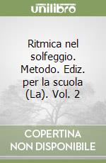 Ritmica nel solfeggio. Metodo. Ediz. per la scuola (La). Vol. 2 libro