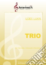 Trio. Per clarinetto, violoncello e pianoforte. Partitura libro