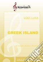 Greek island. Per sassofono baritono e pianoforte. Ediz. a spirale libro