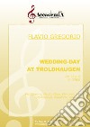 Wedding day at troldhaugen. Op.65 n.6 E. Grieg. Per ottavino, flauto, oboe, clarinetto Bb, glockenspiel, pianoforte, violino e violoncello. Ediz. a spirale libro