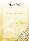 Crux. Regnavit a ligno deus. Spartito libro di Castronovo Angelo