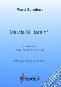 Marcia militare n. 1. Per quartetto di clarinetti libro