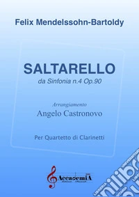 Saltarello. Da sinfonia n. 4 op. 90. Per quartetto di clarinetti libro