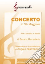 Concerto in sib maggiore. Per clarietto e banda. Partitura libro