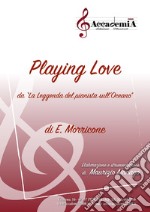 Playing love da «La leggenda del pianista sull'oceano» di Ennio Morricone. Ediz. a spirale