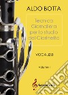 Esercizi giornalieri per lo studio del clarinetto. Vocalizzi. Ediz. a spirale. Vol. 1 libro