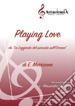 Playing love da «La leggenda del pianista sull'oceano» di Ennio Morricone. Ediz. a spirale libro