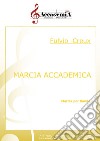 Marcia accademica. Spartito libro di Creux Fulvio