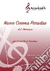 Nuovo cinema Paradiso. Per ensemble di tromboni. Ediz. a spirale libro