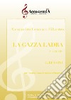 Gazza ladra. Partitura (La) libro di Rossini Gioacchino