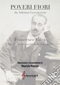 Poveri fiori. Da Adriana Lecouvreur. Partitura libro