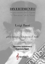 Divertimento. Sopra motivi dell'opera «Il Trovatore» di Giuseppe Verdi. Per clarinetto e quartetto d'archi. Partitura