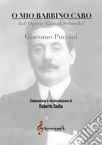 O mio babbino caro. Dall'opera Gianni Schicchi. Ediz. a spirale libro