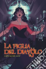 La figlia del diavolo e altri racconti weird libro