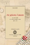 Per gelosia d'amore. Dai documenti dell'Archivio di Stato di Como 1862-1928 libro di Badesi Licia