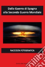 Dalla Guerra di Spagna alla Seconda Guerra Mondiale libro