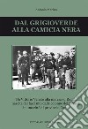 Dal grigioverde alla camicia nera. Da Vittorio Veneto alla marcia su Roma: nascita del fascismo dalle colonne dei giornali in una città di provincia, Como libro