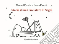 Storia di un cacciatore di sogni libro