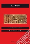 Gli antichi. Ufo, egiziani, religioni, annunaki libro di Maglie Emilio