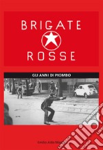 Brigate rosse. Gli anni di piombo libro