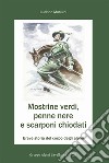 Mostrine verdi, penne nere e scarponi chiodati. Breve storia del corpo degli alpini libro