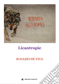 Attento all'uomo. Licantropie libro