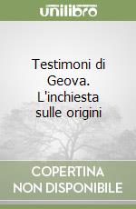 Testimoni di Geova. L'inchiesta sulle origini libro