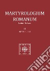 Martyrologium romanum. Ediz. italiana e latina. Vol. 2: Aprilis-Iunius libro