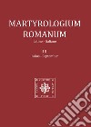 Martyrologium romanum. Ediz. italiana e latina. Vol. 3: Iulius-September libro