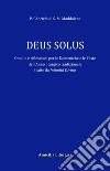 Deus Solus. Omelie e riflessioni per le Domeniche e le Feste dell'Anno liturgico tradizionale. Ediz. ridotta libro
