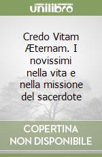 Credo Vitam Æternam. I novissimi nella vita e nella missione del sacerdote libro