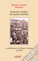 Tradizioni natalizie del popolo tarantino. La celebrazione del Natale a Taranto nel 1935 (contributo agli studi folkloristici)