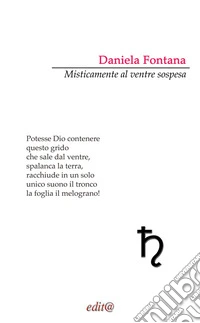 Misticamente al ventre sospesa