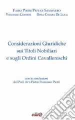 Considerazioni giuridiche sui titoli nobiliari e sugli ordini cavallereschi. Ediz. critica