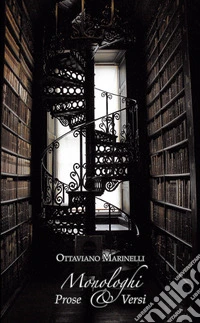 Monologhi. Prose & versi libro