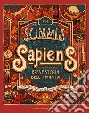 Da scimmia a sapiens. Breve storia dell'umanità. Ediz. illustrata libro